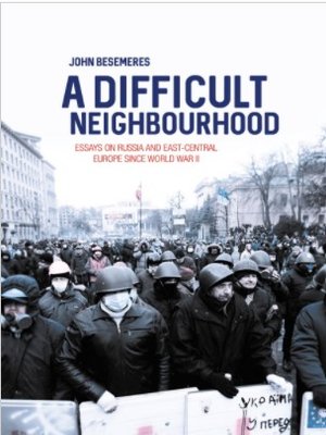 cover image of A Difficult Neighbourhood: Essays on Russia and East-Central Europe since World War II